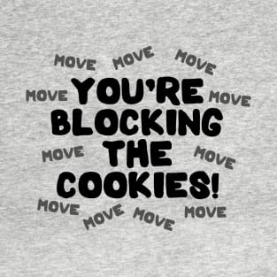 You're Blocking The Cookies - Dark T-Shirt